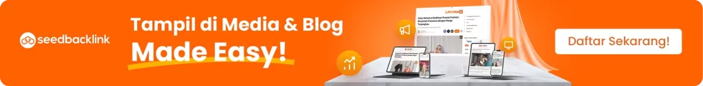 Tampil di Media & Blog Made Easy! Daftar Sekarang di seedbacklink